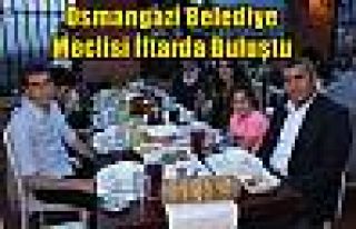 Osmangazi Belediye Meclisi İftarda Buluştu