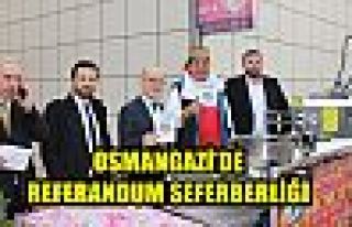 OSMANGAZİ’DE REFERANDUM SEFERBERLİĞİ