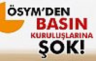 ÖSYM'den basın kuruluşlarına şok