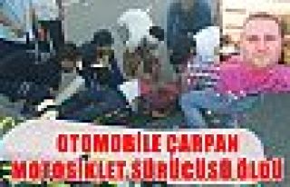 Otomobile çarpan motosiklet sürücüsü öldü