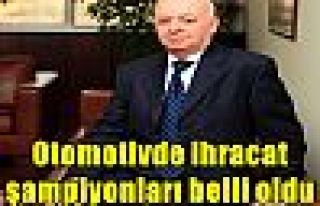 Otomotivde ihracat şampiyonları belli oldu