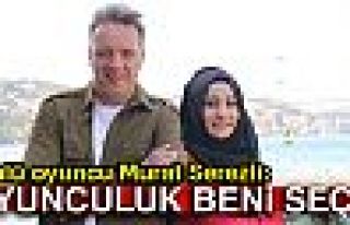 OYUNCULUK BENİ SEÇTİ!