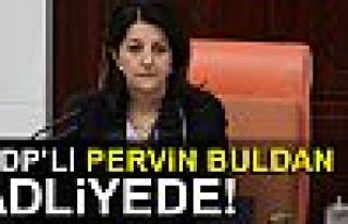 PERVİN BULDAN ADLİYEDE!