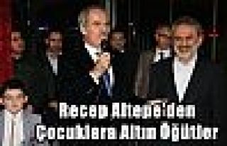 Recep Altepe'den Çocuklara Altın Öğütler