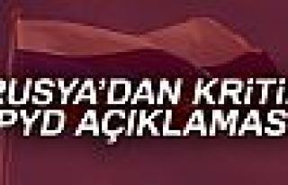 RUSYA'DAN KRİTİK PYD AÇIKLAMASI!