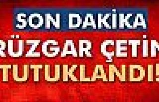 Rüzgar Çetin tutuklandı