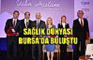 Sağlık Dünyası Bursa’da Buluştu