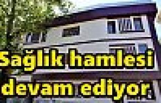 Sağlık hamlesi devam ediyor