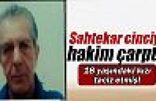 Sahtekar cinciyi hakim çarptı!