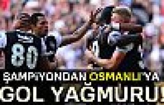 ŞAMPİYON'DAN OSMANLIYA GOL YAĞMURU!