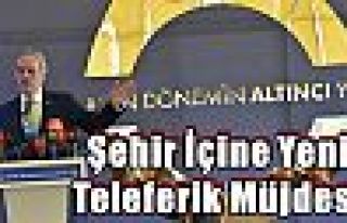 Şehir İçine Yeni Teleferik Müjdesi