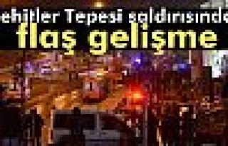 Şehitler Tepesi saldırısında flaş gelişme