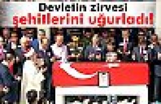 Şehitleri devletin zirvesi uğurladı