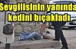 Sevgilisinin yanında kedini bıçakladı