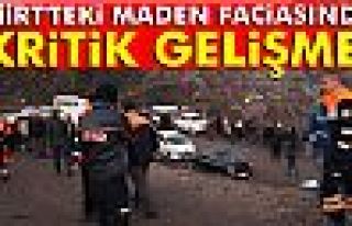 Siirt'teki maden faciasında kritik gelişme!