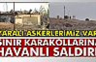 Sınır Karakollarına Havanlı Saldırı!