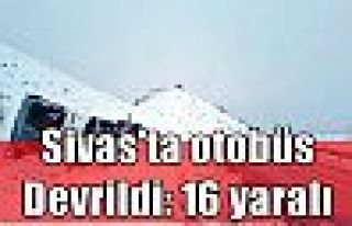 Sivas'ta otobüs devrildi: 16 yaralı