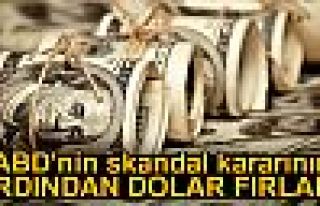 Skandal kararın ardından dolar fırladı!