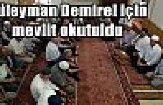 Süleyman Demirel için mevlit okutuldu