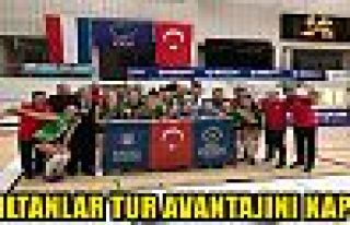 Sultanlar tur avantajını kaptı