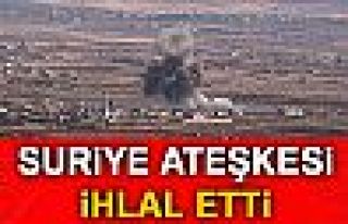 SURİYE ATEŞKESİ İHLAL ETTİ!