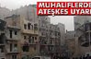 Suriye'deki muhaliflerden ateşkes uyarısı