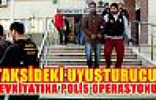 Taksideki uyuşturucu sevkiyatına polis operasyonu