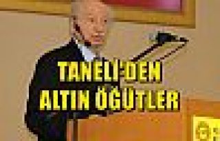 Taneli`den Altın Öğütler