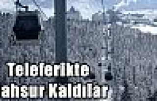 Teleferikte Mahsur Kaldılar