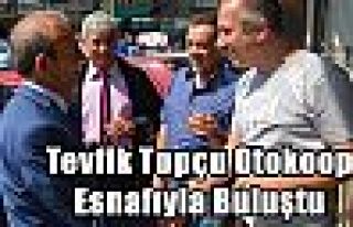 Tevfik Topçu Otokoop Esnafıyla Buluştu