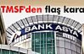 TMSF'den Bank Asya kararı