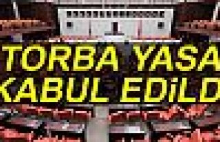 TORBA YASA KABUL EDİLDİ!