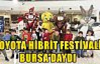 TOYOTA HİBRİT FESTİVALİ  BURSA’DAYDI