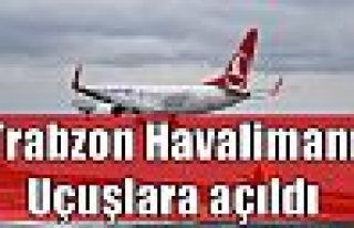 Trabzon Havalimanı uçuşlara açıldı