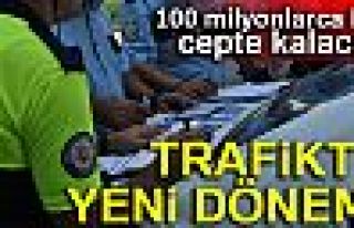 TRAFİKTE YENİ DÖNEM!