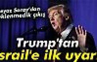 Trump'tan İsrail'e İlk Uyarı