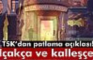 TSK'dan patlama açıklaması