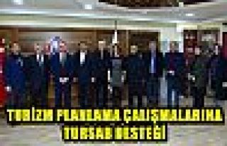 TURİZM PLANLAMA ÇALIŞMALARINA TURSAB DESTEĞİ