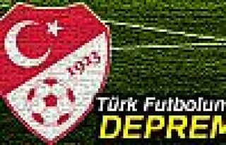 Türk futbolunda deprem