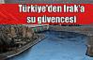 Türkiye'den Irak'a su güvencesi