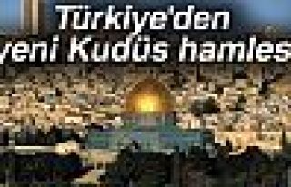 TÜRKİYE'DEN YENİ KUDÜS HAMLESİ!