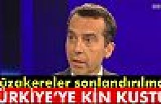 Türkiye’ye kin kustu: Müzakereler sonlandırılmalı