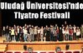 Uludağ Üniversitesi'nde Tiyatro Festivali