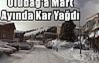 Uludağ'a Mart Ayında Kar Yağdı