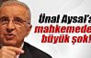 Ünal Aysal’a mahkemeden büyük şok!