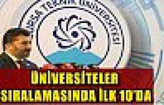 ÜNİVERSİTELER SIRALAMASINDA İLK 10’DA