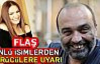 ÜNLÜ İSİMLERDEN SÜRÜCÜLERE UYARI!