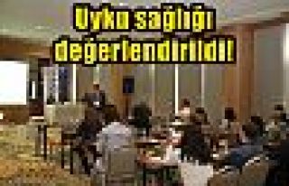 Uyku sağlığı değerlendirildi!