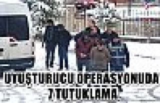 Uyuşturucu operasyonunda 7 tutuklama