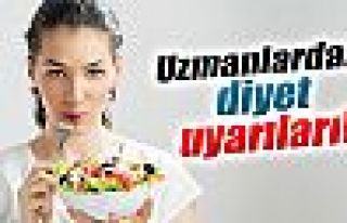 Uzmanlardan diyet uyarıları